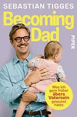 Kartonierter Einband Becoming Dad von Sebastian Tigges