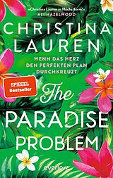 Kartonierter Einband The Paradise Problem  Wenn das Herz den perfekten Plan durchkreuzt von Christina Lauren