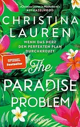 Kartonierter Einband The Paradise Problem  Wenn das Herz den perfekten Plan durchkreuzt von Christina Lauren