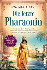 Kartonierter Einband Die letzte Pharaonin von Eva-Maria Bast