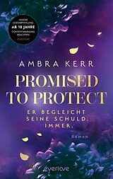 Kartonierter Einband Promised to protect  Er begleicht seine Schuld. Immer. von Ambra Kerr