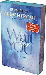 Kartonierter Einband Wait for You von Jennifer L. Armentrout, J. Lynn