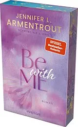 Kartonierter Einband Be with Me von Jennifer L. Armentrout, J. Lynn