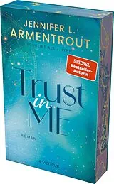 Kartonierter Einband Trust in Me von Jennifer L. Armentrout, J. Lynn