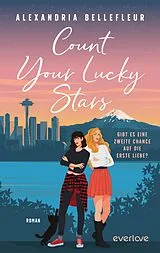 Kartonierter Einband Count your lucky Stars  Gibt es eine zweite Chance auf die erste Liebe? von Alexandria Bellefleur