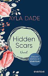 Kartonierter Einband Hidden Scars (English Edition) von Ayla Dade
