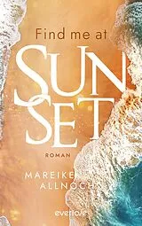 Kartonierter Einband Find Me at Sunset von Mareike Allnoch