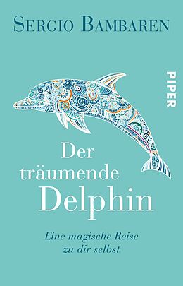 Fester Einband Der träumende Delphin von Sergio Bambaren