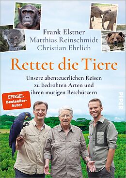 Fester Einband Rettet die Tiere von Frank Elstner, Matthias Reinschmidt, Christian Ehrlich