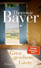 Fester Einband Gern gesehene Gäste von Thommie Bayer