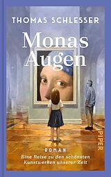 Fester Einband Monas Augen  Eine Reise zu den schönsten Kunstwerken unserer Zeit von Thomas Schlesser