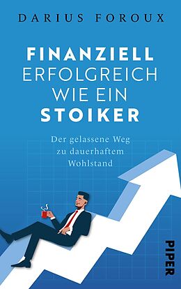 Fester Einband Finanziell erfolgreich wie ein Stoiker von Darius Foroux