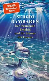 Fester Einband Der träumende Delphin und die Stimme des Ozeans von Sergio Bambaren