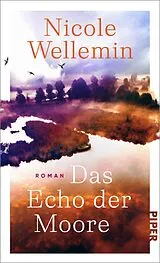 Fester Einband Das Echo der Moore von Nicole Wellemin