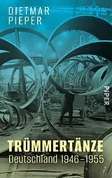 Fester Einband Trümmertänze: Deutschland 19461955 von Dietmar Pieper