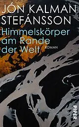 Fester Einband Himmelskörper am Rande der Welt von Jón Kalman Stefánsson