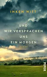 Fester Einband Und wir versprachen uns ein Morgen von Inken Witt