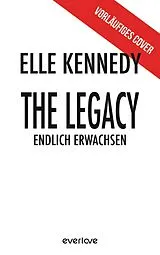 Fester Einband The Legacy Endlich erwachsen von Elle Kennedy