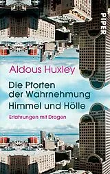 Kartonierter Einband Die Pforten der Wahrnehmung Himmel und Hölle von Aldous Huxley
