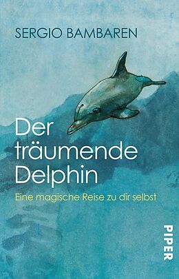 Kartonierter Einband Der träumende Delphin von Sergio Bambaren