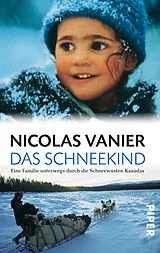 Kartonierter Einband Das Schneekind von Nicolas Vanier