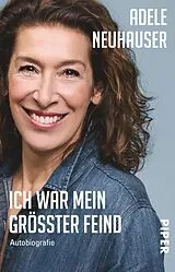 Kartonierter Einband Ich war mein größter Feind von Adele Neuhauser