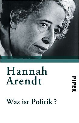 Kartonierter Einband Was ist Politik? von Hannah Arendt
