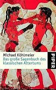 Kartonierter Einband Das große Sagenbuch des klassischen Altertums von Michael Köhlmeier