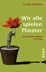 Kartonierter Einband Wir alle spielen Theater von Erving Goffman
