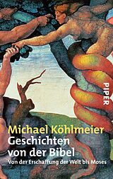 Kartonierter Einband Geschichten von der Bibel von Michael Köhlmeier