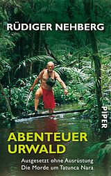 Kartonierter Einband Abenteuer Urwald von Rüdiger Nehberg