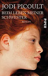 Kartonierter Einband Beim Leben meiner Schwester von Jodi Picoult