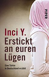 Kartonierter Einband Erstickt an euren Lügen von Inci Y.