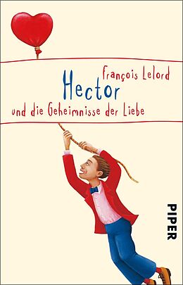 Kartonierter Einband Hector und die Geheimnisse der Liebe von François Lelord