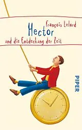 Kartonierter Einband Hector und die Entdeckung der Zeit von François Lelord