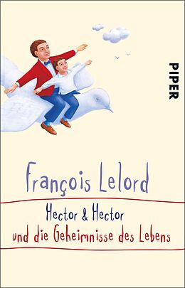 Kartonierter Einband Hector &amp; Hector und die Geheimnisse des Lebens von François Lelord