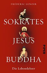 Kartonierter Einband Sokrates Jesus Buddha von Frédéric Lenoir