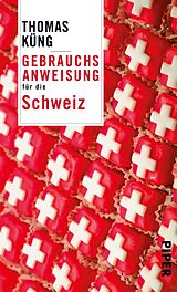 Kartonierter Einband Gebrauchsanweisung für die Schweiz von Thomas Küng