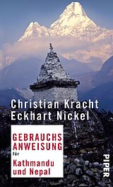 Kartonierter Einband Gebrauchsanweisung für Kathmandu und Nepal von Christian Kracht, Eckhart Nickel
