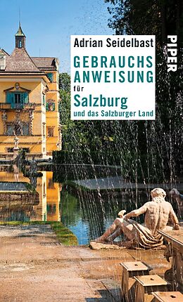 Kartonierter Einband Gebrauchsanweisung für Salzburg und das Salzburger Land von Adrian Seidelbast