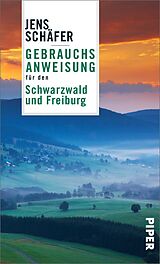 Kartonierter Einband Gebrauchsanweisung für den Schwarzwald und Freiburg von Jens Schäfer