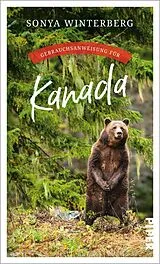 Kartonierter Einband Gebrauchsanweisung für Kanada von Sonya Winterberg