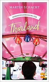Kartonierter Einband Gebrauchsanweisung für Thailand von Martin Schacht