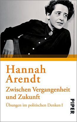 Kartonierter Einband Zwischen Vergangenheit und Zukunft von Hannah Arendt