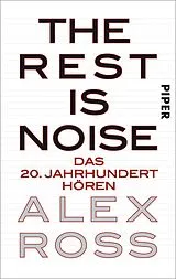 Kartonierter Einband The Rest is Noise von Alex Ross