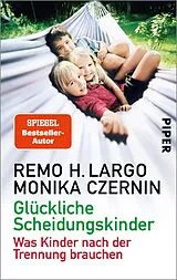 Kartonierter Einband Glückliche Scheidungskinder von Remo H. Largo, Monika Czernin