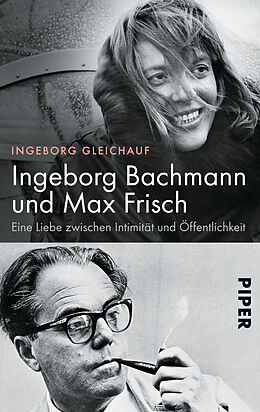 Kartonierter Einband Ingeborg Bachmann und Max Frisch von Ingeborg Gleichauf