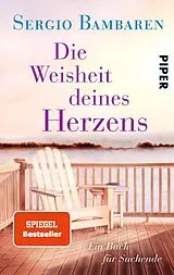 Kartonierter Einband Die Weisheit deines Herzens von Sergio Bambaren