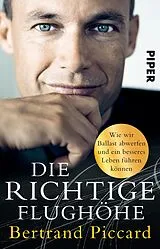 Kartonierter Einband Die richtige Flughöhe von Bertrand Piccard