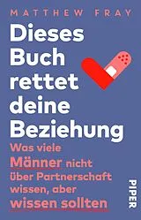 Kartonierter Einband Dieses Buch rettet deine Beziehung von Matthew Fray